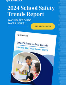 CENTEGIX 2024 School Safety Trends: Saving Seconds Saves Lives ...