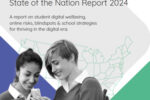 Student Digital Wellbeing: State of the Nation Report 2024